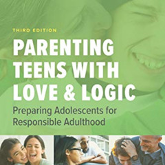 [ACCESS] PDF 🖋️ Parenting Teens with Love and Logic: Preparing Adolescents for Respo