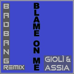 Blame On Me (BadBANG Remix)