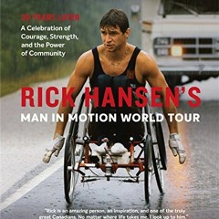 [VIEW] EBOOK EPUB KINDLE PDF Rick Hansen's Man In Motion World Tour: 30 Years Later―A Celebration