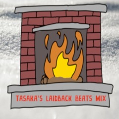 TASAKA'S LAIDBACK BEATS MIX