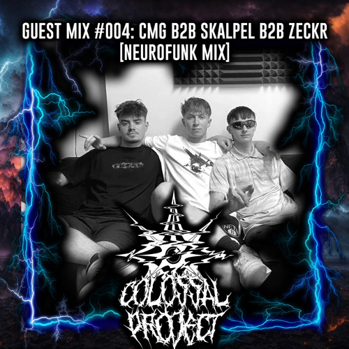 Colossal Project: Guest mix #003 - CMG b2b Skalpel b2b Zeckr (Neurofunk mix)