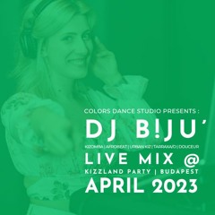 DJ B!JU -> APRIL 2023 <- Live mix @Kizzland Color Party, Budapest, HU