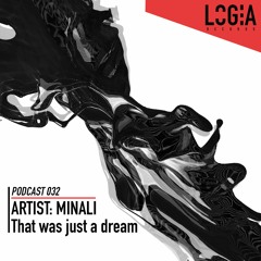 LOGPOD032 - That was just a dream by MINALI