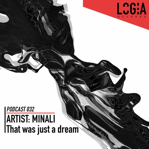 LOGPOD032 - That was just a dream by MINALI