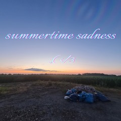 summertime sadness