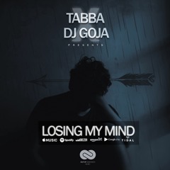 Tabba X Dj Goja - Losing My Mind (Official Single)
