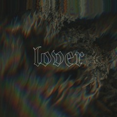 LOVER (FEAT. LOOSE BRICKS)