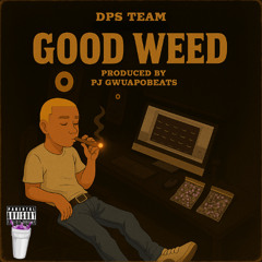 Good Weed (Prod. PJ Gwuapobeatz)