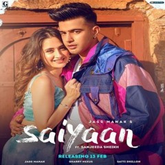 Saiyaan - Jass Manak