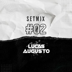 SETMIX #02 - Lucas Augusto