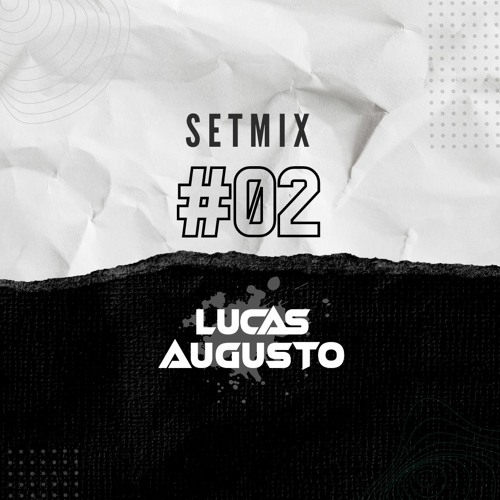 SETMIX #02 - Lucas Augusto