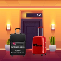 Dont Bring No Suitcase - Final RADIO MIX