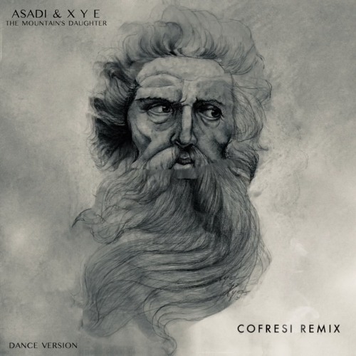 ASADI & Xye - The Mountain's Daughter (COFRESI Remix) [Dance Version]