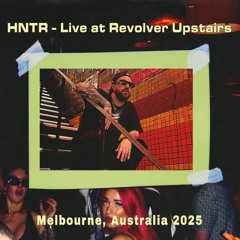 HNTR - Live from Revolver Upstairs, Melbourne Australia (Sept 14th, 2025)
