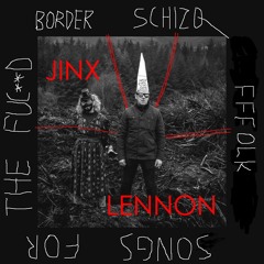 Jinx Lennon - Got More Chance Of Getting To The Moon(Border Schizo Fffolk Songs For The Fuc**d )