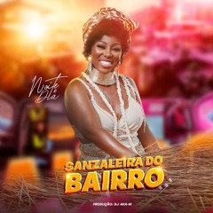 Noite e Dia - Sanzaleira do Bairro