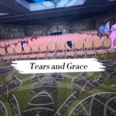 Tears and Grace