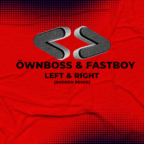 Öwnboss & FASTBOY - Left & Right (Ruddek Remix)
