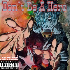 Dont Be A Hero (Prod. Torybeats)