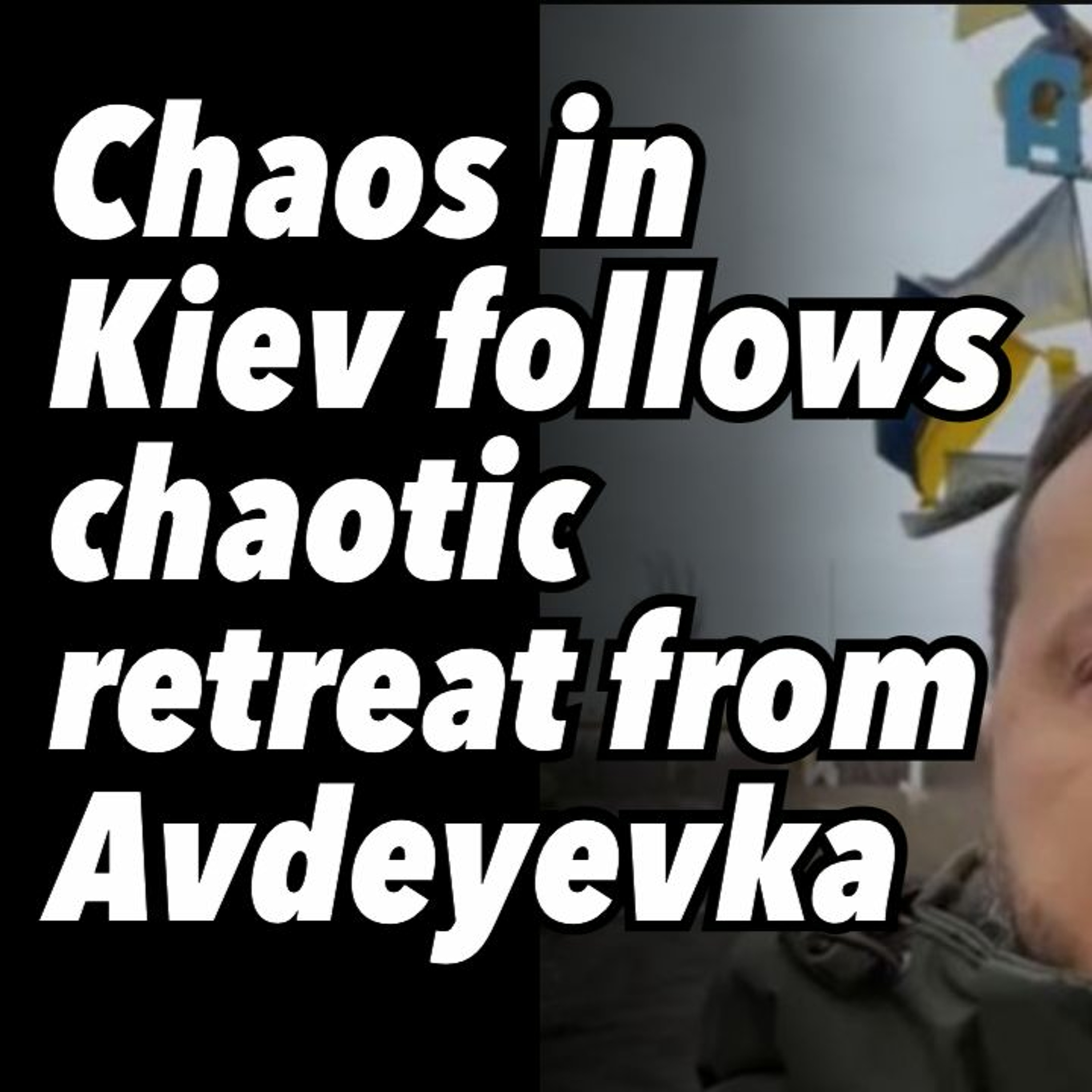 Chaos in Kiev follows chaotic retreat from Avdeyevka