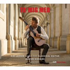 8.226915 - Ta´ mig med: Kim Larsen songs for classical guitar