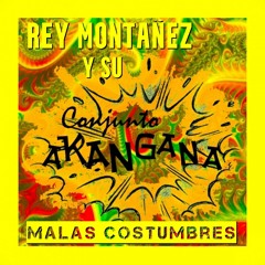 " Malas Costumbres " Rey Montañez Y Su Conjunto Akangana