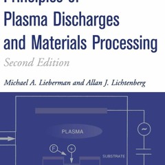 READ⚡[PDF]✔ Principles of Plasma Discharges and Materials Processing , 2nd Edition