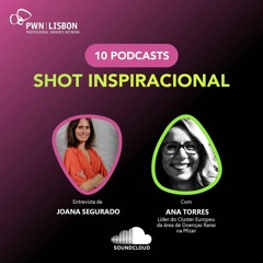 Episódio 7 | Shot Inspiracional com Ana Torres