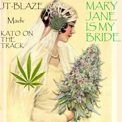 "Mary Jane Is My Bride" JT - Blaze Feat. Madv (Produced by Kato On The Track)