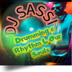 Rhythm is 4 Our Souls- DJ Sassi & ParallelGroovers