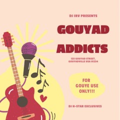 Gouyad Addicts 2022 🔥 Dj iRV ft Dj H-Star's exclusives - Kompa mix #17