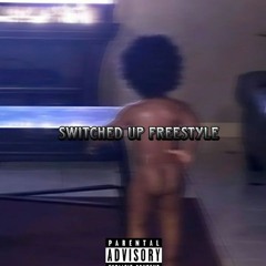 Switched up freestyle