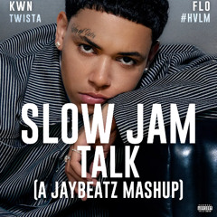 slow jam talk (A JAYBeatz Mashup)