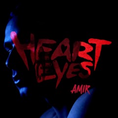 HEART EYES <3