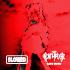 DEATHPIXIE - SAFE WORD (SLOWED + REVERBED)