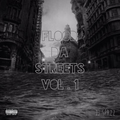 Flood Da Streets Vol. 1