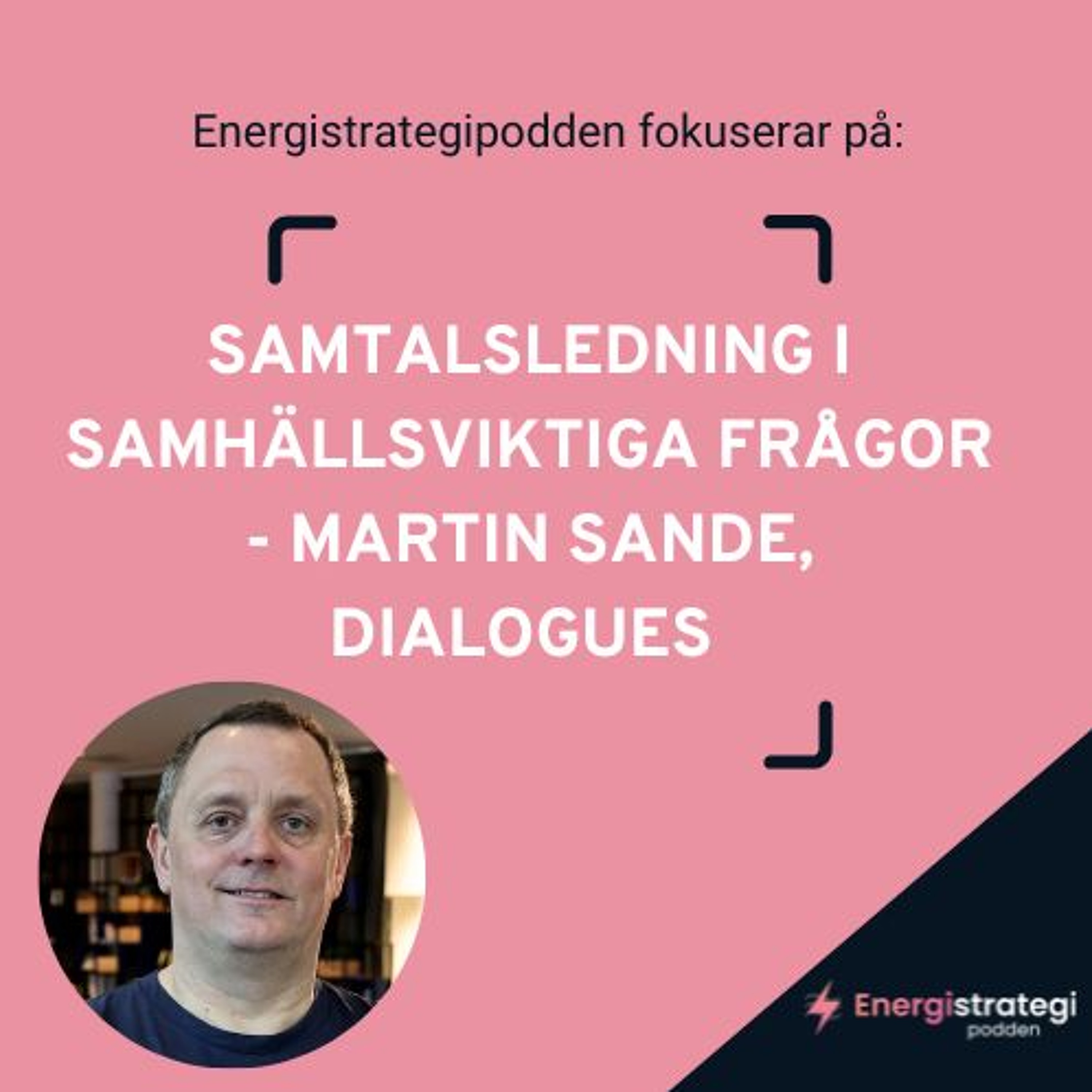 #291 - ESP fokuserar på samtalsledning i samhällsviktiga frågor med Martin Sande, Dialogues episode artwork