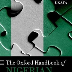 READ PDF 📰 The Oxford Handbook of Nigerian Politics (Oxford Handbooks) by  A. Carl L