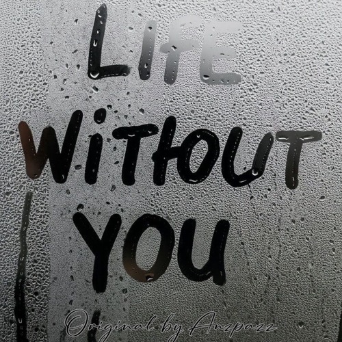 Life without you
