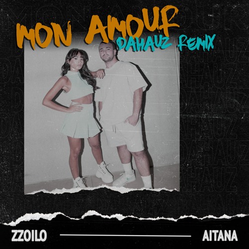 Stream Zzoilo & Aitana - Mon Amour (Dahauz Remix) by Dahauz