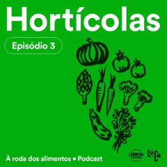 Ep. 3 - Hortícolas
