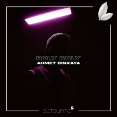 Ahmet Cinkaya - Roly Roly (Original Mix)