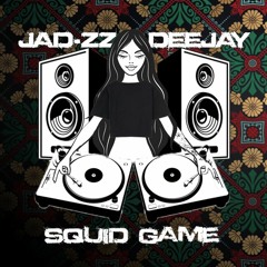 JAD-ZZ DEEJAY - SQUID GAME [FREE DOWNLOAD]