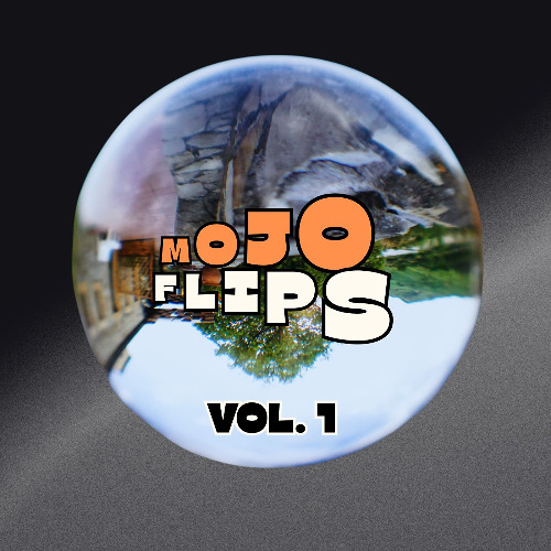 MOJO FLIPS VOL.1