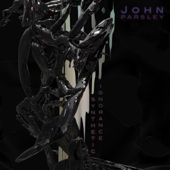 *Snippets* LPDR009_John Parsley_Synthetic Ignorance EP_Digital Release 10. Dec 2021_Vinyl on Demand