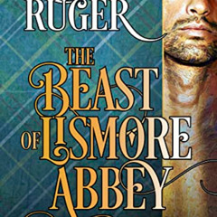 [READ] EPUB 💜 The Beast of Lismore Abbey (Highlander: The Legends Book 1) by  Rebecc