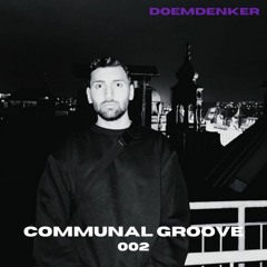 Communal Groove 002: Doemdenker