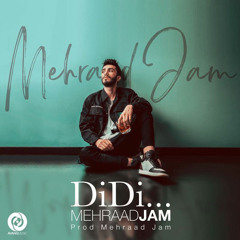 Didi ~ Mehrad Jam