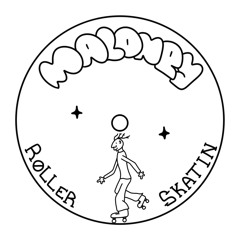 MALONEY - Roller Skatin (FREE DOWNLOAD)