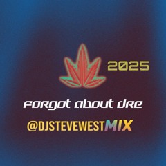 Forgot About Dre (Swing My Way) Mix - DJSTEVEWEST